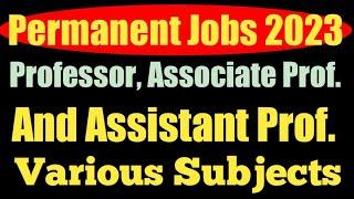 Permanent Teaching Jobs 2023. Professor, Associate Prof., And Assistant Professor.