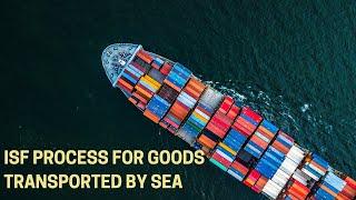 Understanding the ISF Process for Goods Transported by Sea