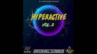 DJ DOTCOM_PRESENTS_HYPERACTIVE DANCEHALL CLASSICS MIXTAPE VOL 2 (LIMITED EDITION) (CLEAN VERSION)