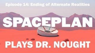 SPACEPLAN (Let's Play) | Episode 14: Ending of Alternate Realities (Series Finale)