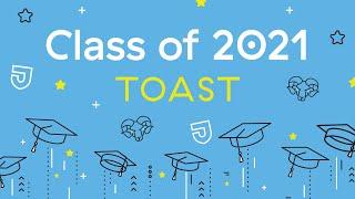 A Toast to the Class of 2021!