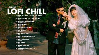 Nhạc Chill Lofi 2024 - Những Bản Lofi Mix Chill Nhẹ Nhàng Cực Hay -Nhạc Trẻ Lofi Gây Nghiện Hot 2024