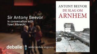 Antony Beevor: WWII and Lessons from the Past - 'Arnhem: The Battle of the Bridges'