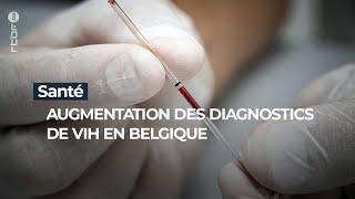 Santé : augmentation des diagnostics de VIH en Belgique - RTBF Info