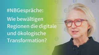 #NBGespräche: Wie bewältigen Regionen die digitale und ökologische Transformation?