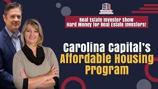 Carolina Capital’s Affordable Housing Program   Hard Money Lenders