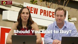 Should You Wait for Home Prices to Drop? - Did You Know Show