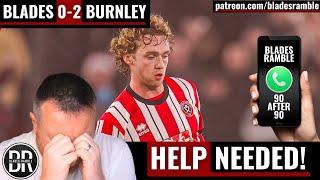 HELP NEEDED!! | SHEFFIELD UNITED 0-2 BURNLEY | 90 AFTER 90