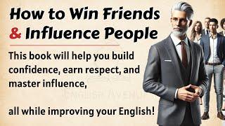 How to Win Friends and Influence People Book Summary || Graded Reader || Improve Your English | ESL