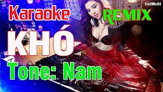 Khó Karaoke Remix Tone Nam Nhạc sống