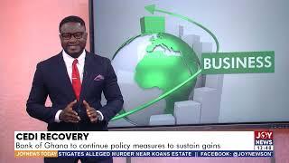 Cedi Recovery: Bank of Ghana to continue policy measures to sustain gains | Business Today