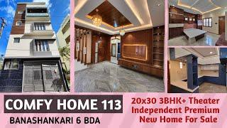 Comfy Home 113 | BSK6 BDA 3BHK Premium Home For Sale off Kanakapura Road