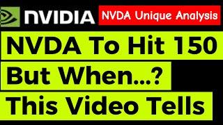 NVDA Nvidia To Touch $150 but when?