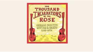 The Thousand Incarnations of the Rose: American Primitive Guitar and Banjo