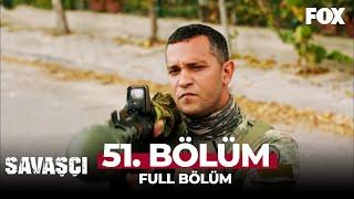 Savaşçı 51. Bölüm