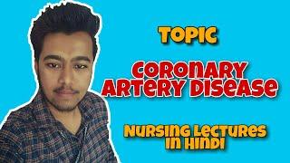 Coronary Artery Disease / Ischemic Heart Disease In Hindi [ Nursing Lecture MSN - 1 ]