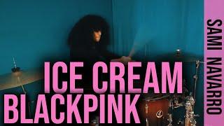 Ice Cream (BLACKPINK ft. Selena Gomez) - Drum Cover