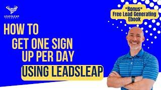 [LEADSLEAP] How To Get One Sign Up A Day with LeadsLeap + FREE BONUS