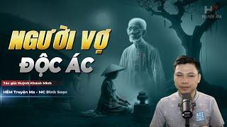 Truyện Ma: Người Vợ Độc Ác - Câu Chuyện Về Giết Chồng Yểm Hồn MC Đình Soạn Kể Nghe Mà HÃI