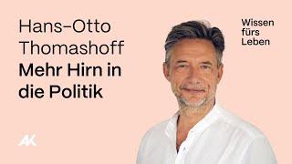 Hans-Otto Thomashoff: Mehr Hirn in die Politik