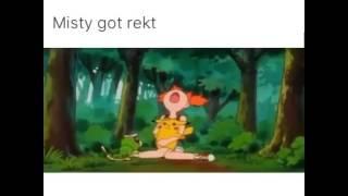 Misty got rekt