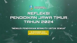 REFLEKSI PENDIDIKAN JAWA TIMUR TAHUN 2024