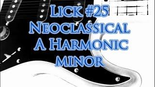 Lick #25 - Neoclassical A Harmonic Minor + TAB