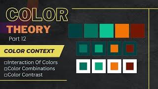 Color Theory Part 12 | What is Color Context | Interaction of Colors | Create Color Combinations