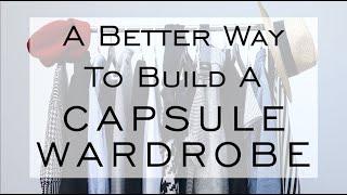 A Better Way to Build Your CAPSULE WARDROBE / Modules / Minimalist / Emily Wheatley