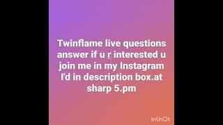 #twinflame live questions answer in my Instagram I'd in comment box join me.