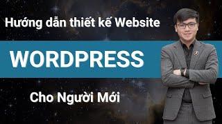 Hướng dẫn thiết kế Website bằng Wordpress - Cho người mới bắt đầu