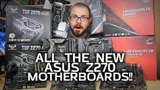 (Almost) All The New ASUS Z270 Motherboards!