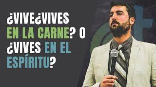 ¿VIVES EN LA CARNE? O ¿VIVES EN EL ESPÍRITU? - Juan Manuel Vaz