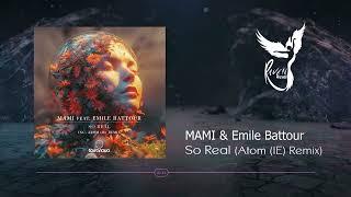 MAMI & Emile Battour - So Real (Atom (IE) Remix) [Terranova]