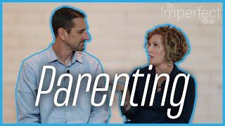 Parenting | The Imperfect Show