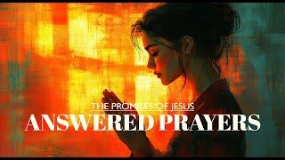 The Promises of Jesus 3: Answered Prayer