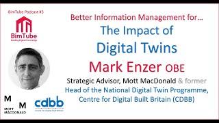 #3 - Mark Enzer, OBE FREng - The Impact of Digital Twins