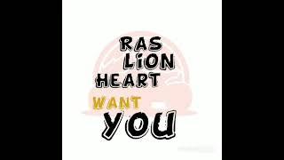 Ras Lion Heart want you