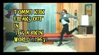 Tommy Kirk Freaks Out In "It's A Bikini World" (1967)