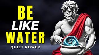 BE LIKE WATER The STOIC SECRET POWER | Stoicism