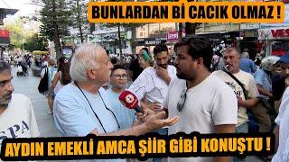 Bunlardan bi cacık olmaz  ! Emekli amca şiir gibi konuştu !