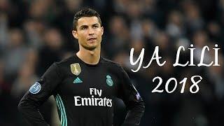 Cristiano Ronaldo ● Ya Lili ● 2018