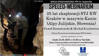 SpeleoWebinarium E28: 25 lat eksploracji STJ KW Kraków w masywie Kanin (Alpy Julijskie, Słowenia)