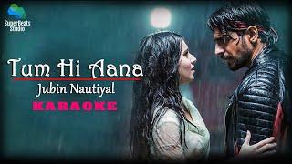 Tum Hi Aana karaoke with lyrics | Marjaavaan | Jubin Nautiyal,Payal Dev,Kunaal V