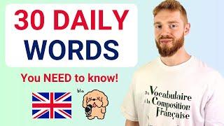 30 Daily English Words You NEED To Know! (SOUND MORE NATIVE)