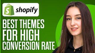 Best Shopify Themes 2024: Highest Conversion Rates