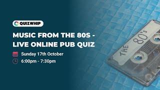 'Music from the 80s' Live Online Pub Quiz from QuizWhip