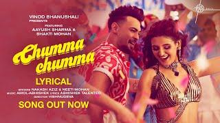 Chumma Chumma (Lyrical) | Nakash Aziz, Neeti Mohan, Aayush S, Shakti M