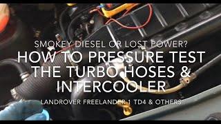 Lost power? Smoke? - How to pressure test Turbo hoses & Intercooler