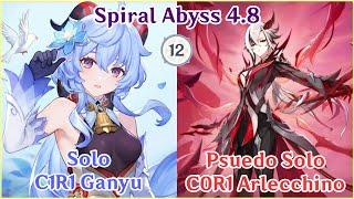 【GI】C1R1 Ganyu Solo x C0R1 Arlecchino Pseudo Solo | Spiral Abyss 4.8 Floor 12 | Full Star Clear!